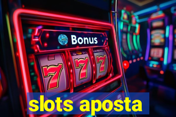 slots aposta