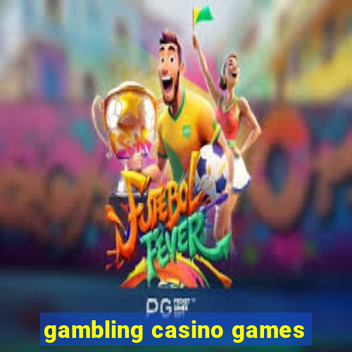 gambling casino games