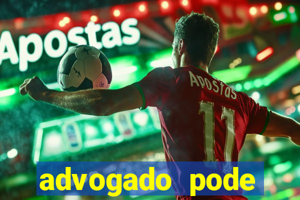 advogado pode patrocinar time de futebol