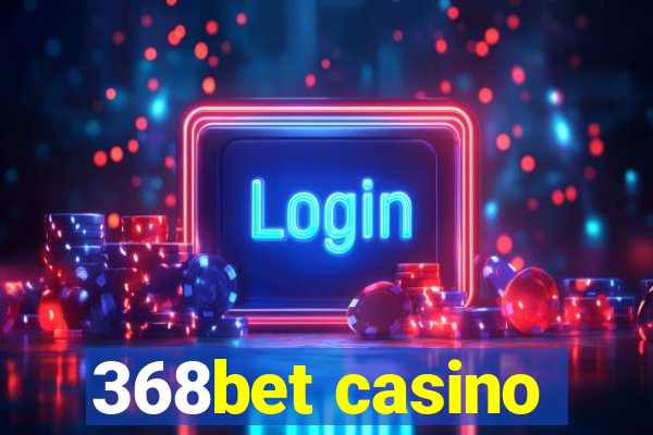 368bet casino