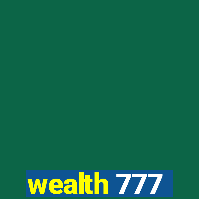 wealth 777