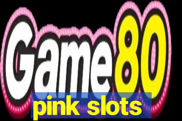 pink slots