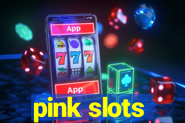 pink slots