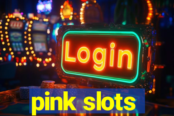 pink slots