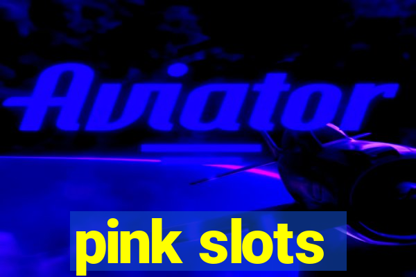 pink slots