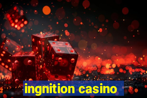 ingnition casino