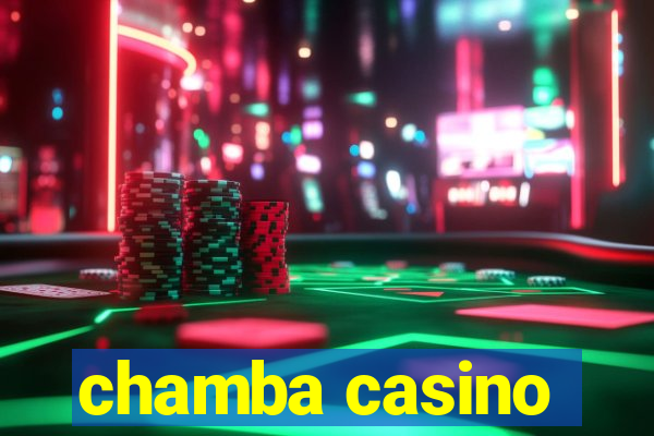 chamba casino