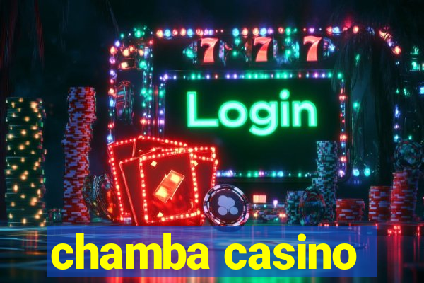 chamba casino