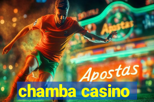 chamba casino