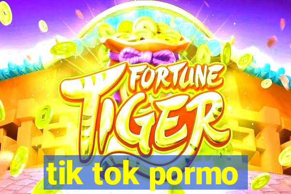 tik tok pormo