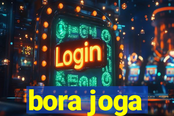 bora joga