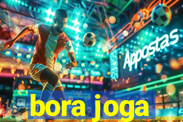 bora joga