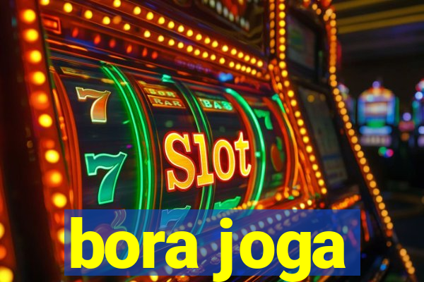 bora joga