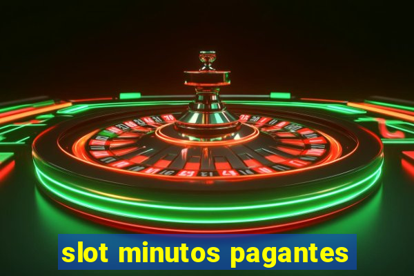 slot minutos pagantes