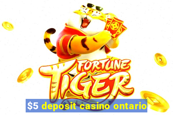 $5 deposit casino ontario