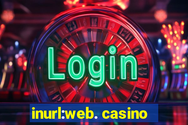 inurl:web. casino