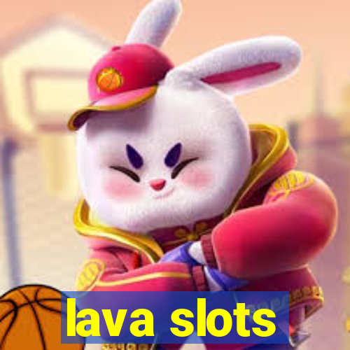 lava slots