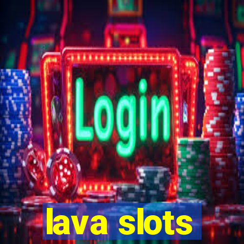 lava slots