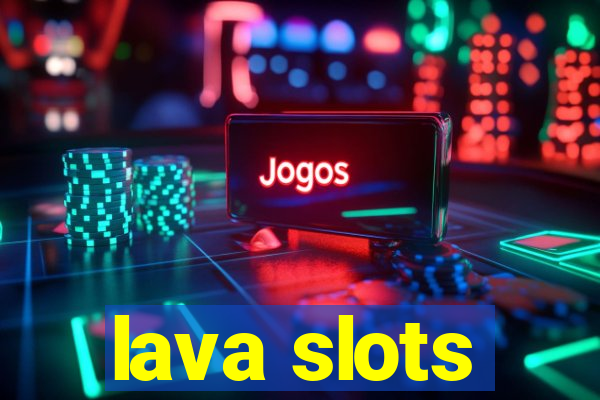 lava slots