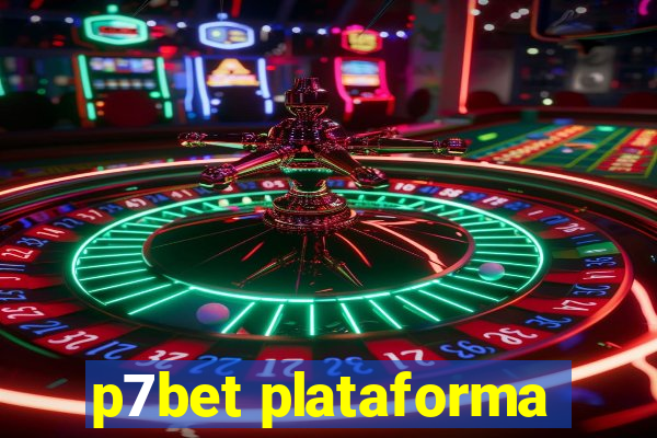 p7bet plataforma