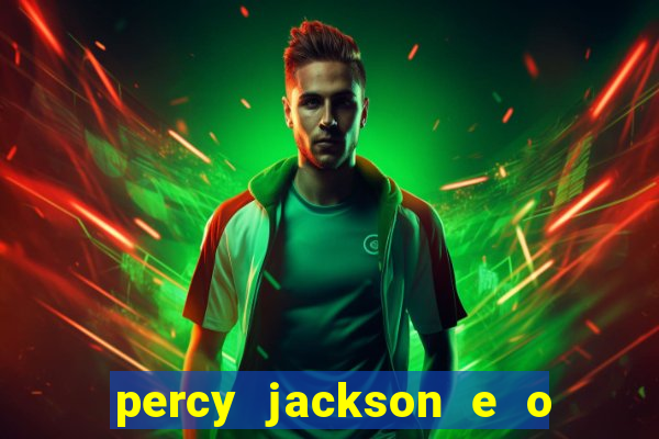 percy jackson e o ladr o de raios filme completo dublado