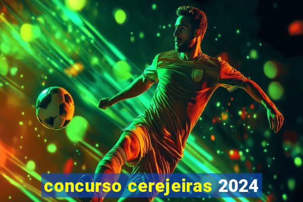 concurso cerejeiras 2024