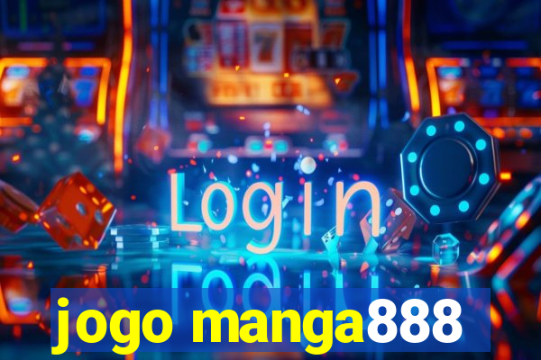 jogo manga888