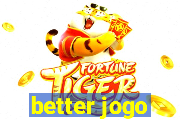 better jogo