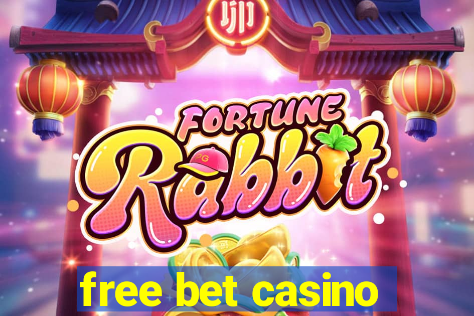 free bet casino