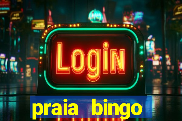 praia bingo dinheiro infinito 2022