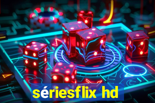 sériesflix hd