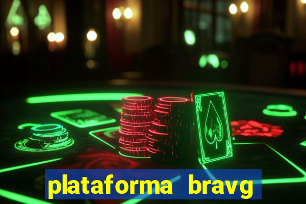 plataforma bravg 茅 confi谩vel