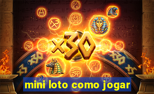 mini loto como jogar