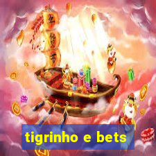 tigrinho e bets