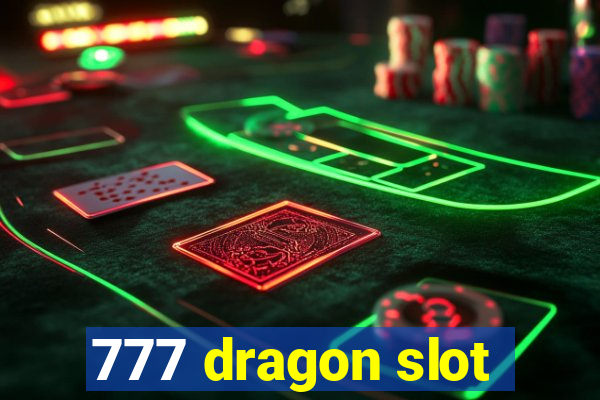 777 dragon slot