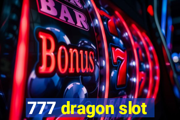 777 dragon slot