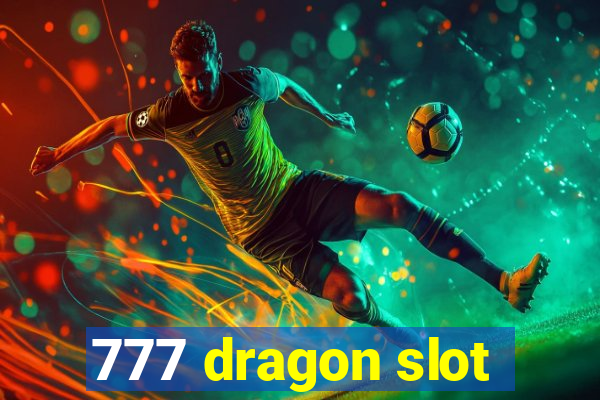 777 dragon slot