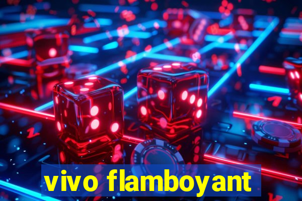 vivo flamboyant