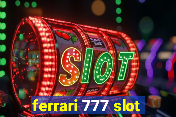 ferrari 777 slot