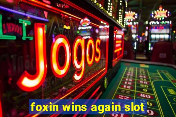 foxin wins again slot