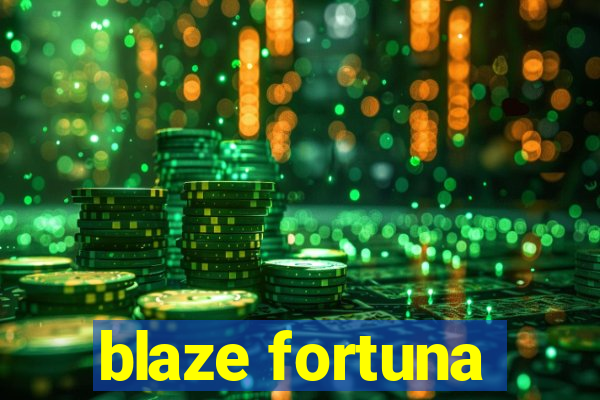 blaze fortuna