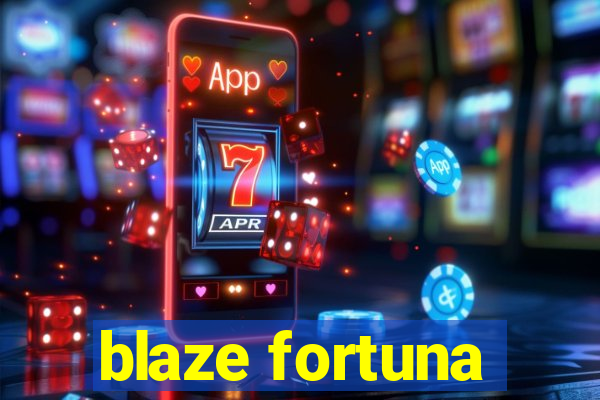 blaze fortuna