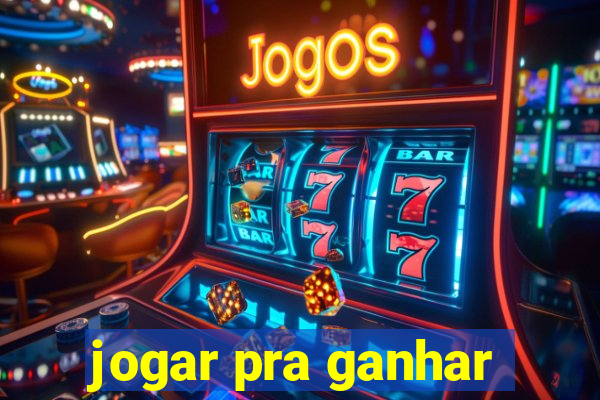 jogar pra ganhar