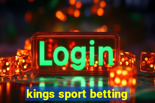 kings sport betting