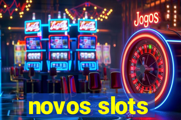 novos slots