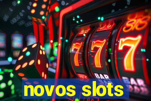 novos slots