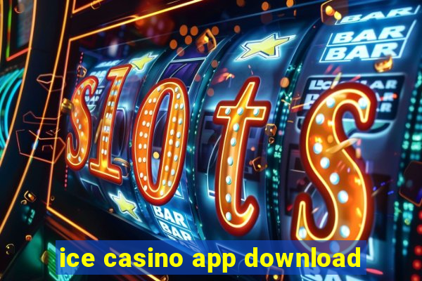 ice casino app download