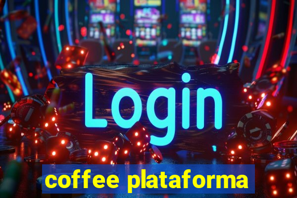 coffee plataforma