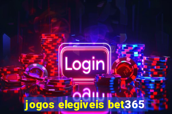 jogos elegiveis bet365