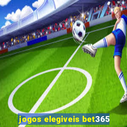 jogos elegiveis bet365